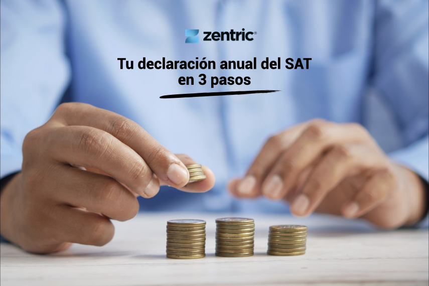 Declaración anual del SAT en 3 pasos - Zentric