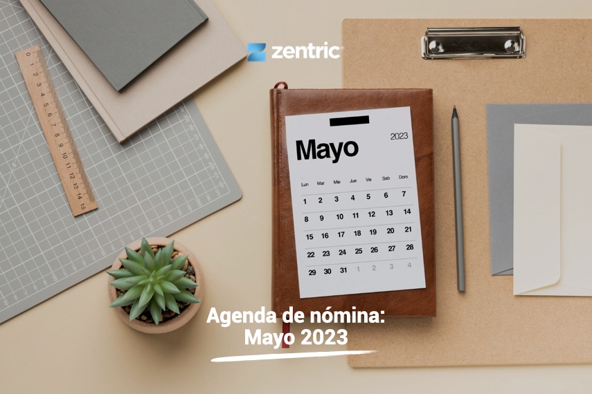 Calendario de nómina Mayo 2023 - Zentric