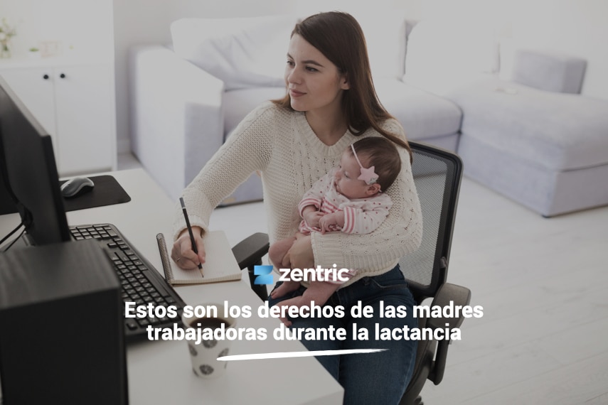 Conoce los derechos de las madres trabajadoras - Zentric