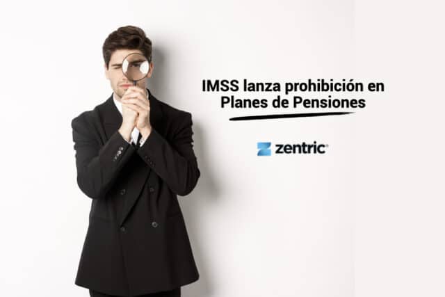 IMSS va por Planes de Pensiones - Zentric