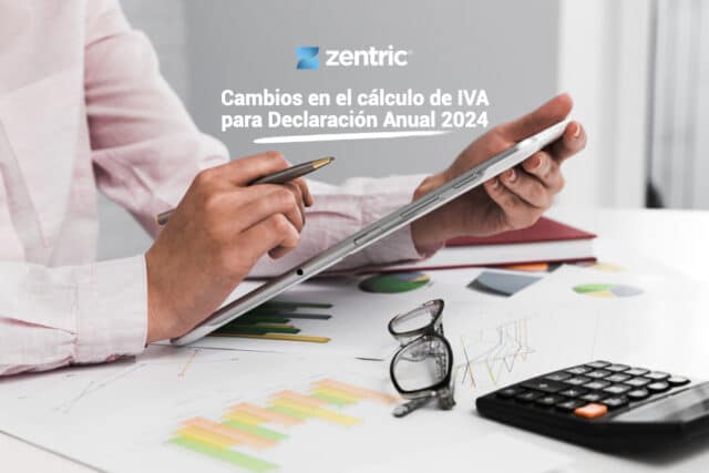 Cambio en cálculo del IVA en Declaración Anual 2024 - Zentric